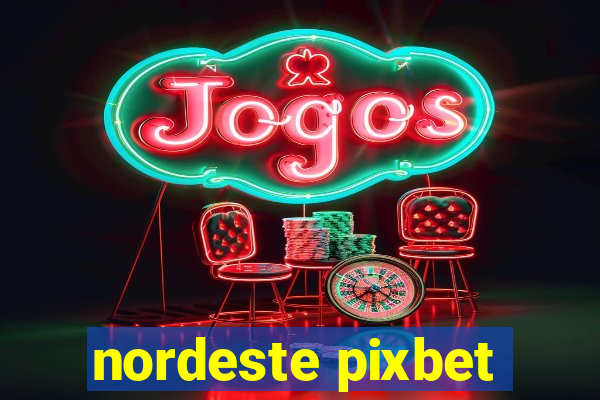 nordeste pixbet